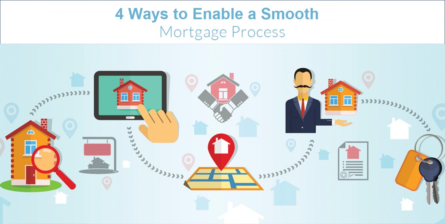 4 Ways to Enable a Smooth Mortgage Process